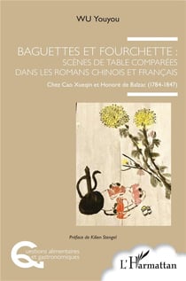 Baguettes et fourchette : scènes de table comparées dans les romans chinois et français