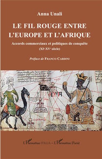 Le fil rouge entre l'Europe et l'Afrique : accords commerciaux et politiques de conquête (XI-XVe siècle)