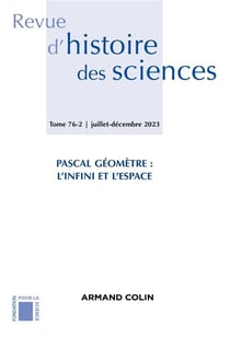 Revue d'histoire des sciences n.76-2 : Pascal géomètre : L'infini et l'espace