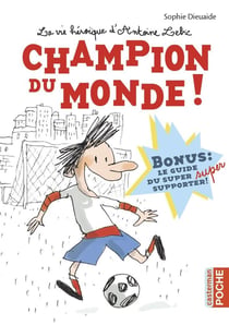 La vie héroïque d'Antoine Lebic - champion du monde !