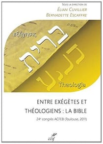 Entre exégètes et théologiens: la Bible
