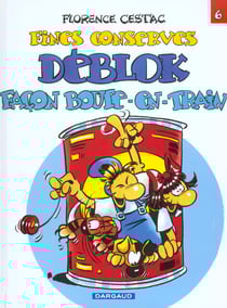 Les Déblok Tome 6 - fines conserves déblok façons boute-en-train