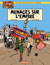 Les aventures de Philip et Francis Tome 1- menaces sur l'empire