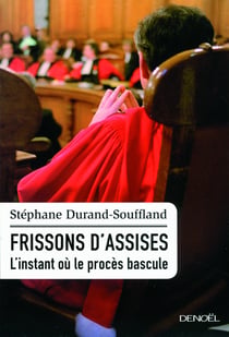 Frissons d'assises - l'instant où le procès bascule