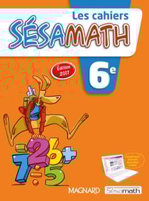 Les cahiers Sésamath : mathématiques - 6e (édition 2017)