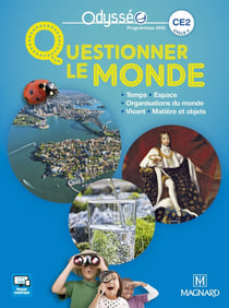 Odysséo : questionner le monde - cycle 2 - CE2 - temps, espace, organisation du monde, vivant, matière et objet (programmes 2016)