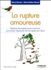 La rupture amoureuse - repérer les signes avant-coureurs, surmonter l'épreuve, revivre après son deuil (édition 2017)