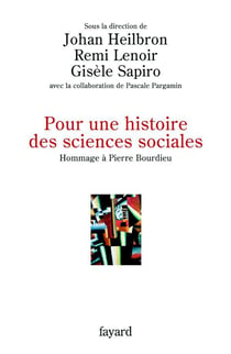 Pour une histoire des sciences sociales : Hommage à Pierre Bourdieu