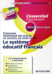 Pass'foucher - le système éducatif français - concours profeseur des écoles, de collège, de lycée et cpe (édition 2014/2015)