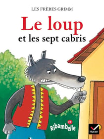 Ribambelle : le loup et les sept cabris - CP - série bleue (édition 2008)