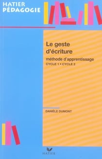 Le geste d'écriture, méthode d'apprentissage cycles 1 et 2 (edition 2006)