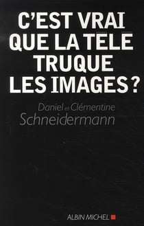 C'est vrai que la télé truque les images ?