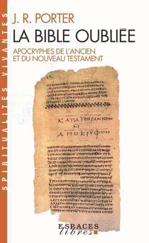La Bible oubliée - apocryphes de l'Ancien et du Nouveau Testament