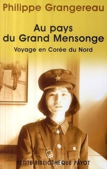 Au pays du grand mensonge : voyage en Corée du nord