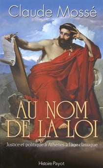 Au nom de la loi - justice et politique à Athènes à l'âge classique