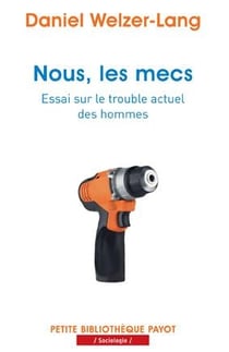 Nous, les mecs - essai sur le trouble actuel des hommes