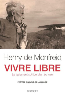Vivre libre - le testament spirituel d'un écrivain