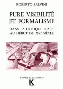 Pure visibilité et formalisme - dans la critique d'art au début du XXe siècle