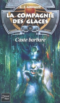 La compagnie des glaces - nouvelle époque Tome 18 : caste barbare