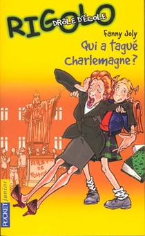 Rigolo t.7 - qui a tagué Charlemagne