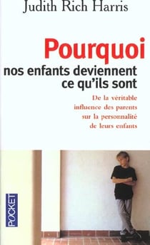 Pourquoi nos enfants deviennent ce qu'ils sont