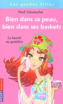 Bien dans sa peau, bien dans ses baskets - la beaute au quotidien