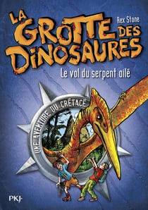 La grotte des dinosaures Tome 4 : Le vol du serpent ailé