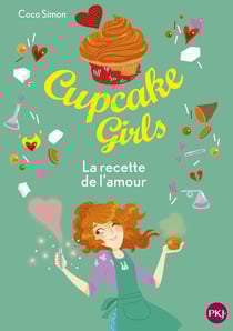 Cupcake Girls Tome 28 : la recette de l'amour