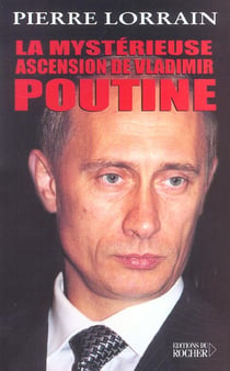 La mysterieuse ascension de vladimir poutine