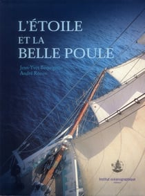 L'étoile et la belle poule - les goélettes de l'école navale