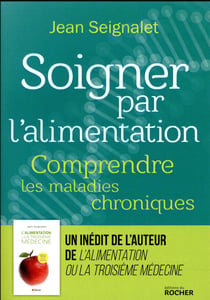 Soigner par l'alimentation - comprendre les maladies chroniques