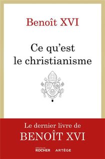Ce qu'est le christianisme : un testament spirituel