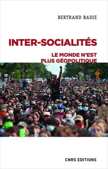 Inter-socialités - le monde n'est plus géopolitique