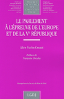 Le parlement a l'epreuve de l'europe et de la ve republique - vol118