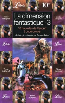 La dimension fantastique - dix nouvelles de flaubert a jodorowsky t3 - anthologie