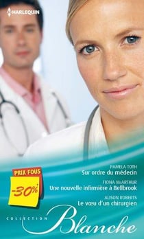 Sur ordre du médecin - une nouvelle infirmière à Bellbrook - le voeu d'un chirurgien