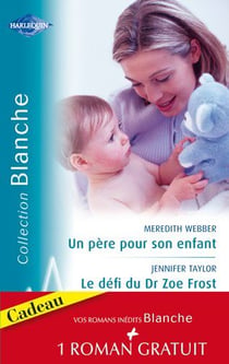 Un père pour son enfant - le défi du Dr Zoe Frost - un amour sans rémission