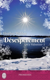 Lucy Valentine Tome 2 - désespérément
