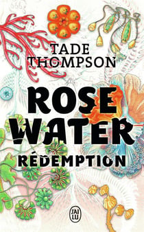 Rose Water Tome 3 : rédemption