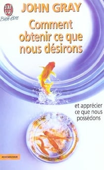 Comment obtenir ce que nous desirons