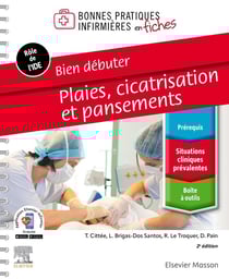 Bonnes pratiques infirmières en fiches : bien débuter : plaies, cicatrisation et pansements (2e édition)