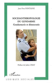 Socioanthropologie du gendarme : gendarmerie et démocratie