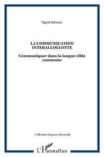 La communication interalloglotte - communiquer dans la langue cible commune