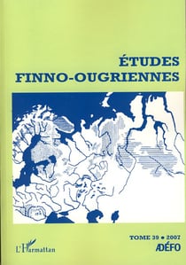 REVUE ETUDES FINNO-OUGRIENNES : études finno-ougriennes t.39
