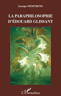 La paraphilosophie d'Edouard Glissant