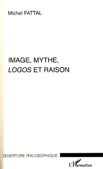 Image, mythe, logos et raison