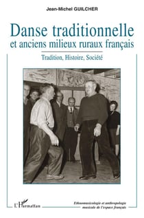 Danse traditionnelle et anciens milieux ruraux français - tradition, histoire, société