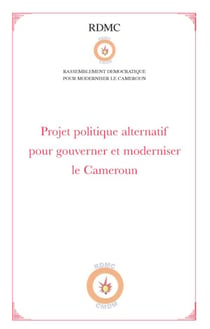 Projet politique alternatif pour gouverner et moderniser le Cameroun