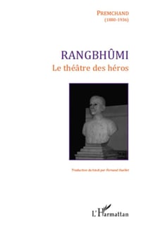 Rangbhûmi - le théâtre des héros