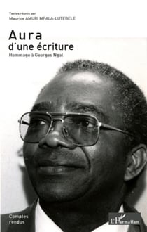 Aura d'une écriture - hommage à Georges Ngal
